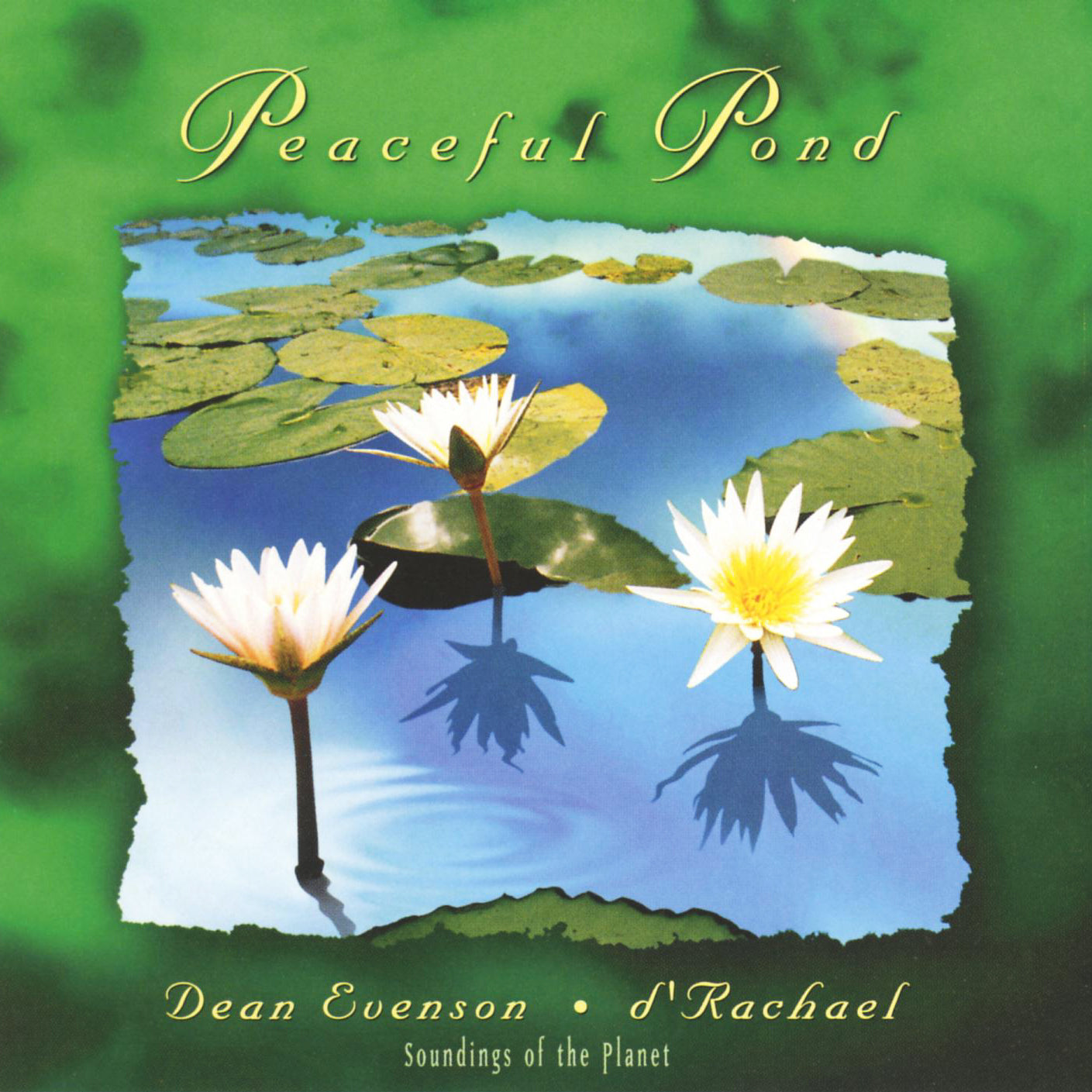 Peaceful Pond by Dean Evenson and d'Rachael Soundings of the Planet